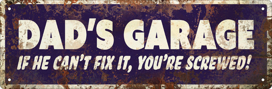 Dad's Garage If He Can't Fix It, You're Screwed Slim Tin Sign