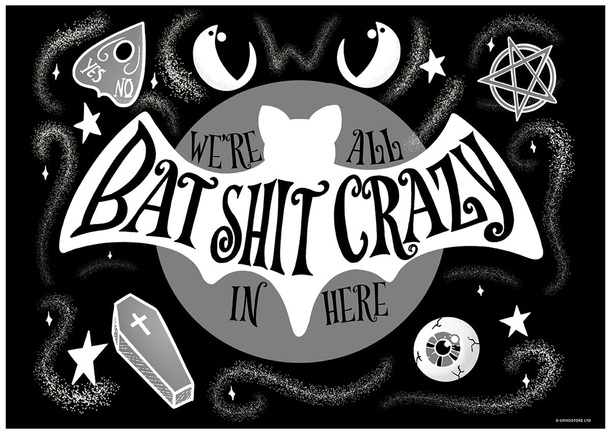 We're All Bat Shit Crazy In Here Mini Poster