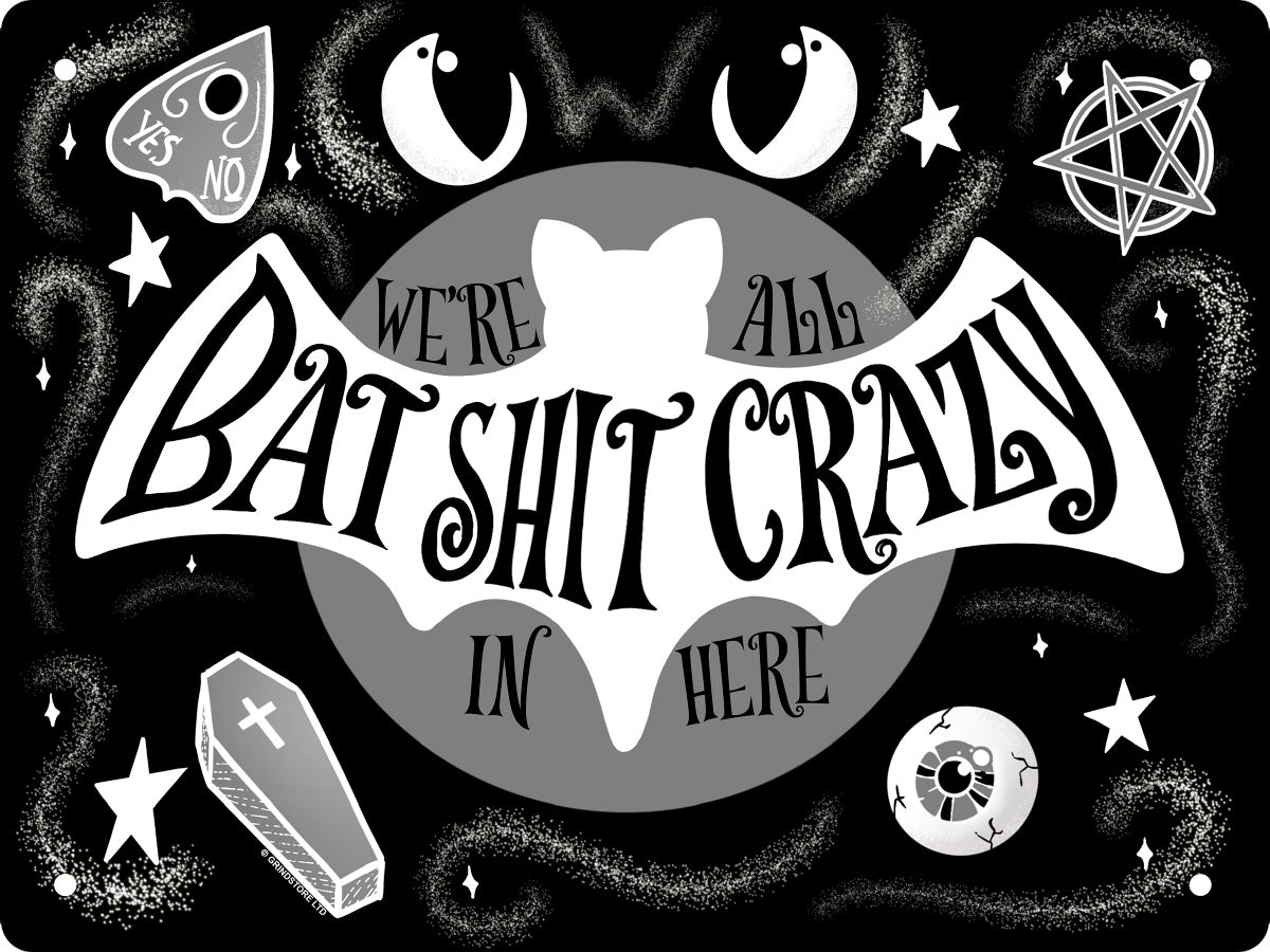We're All Bat Shit Crazy Mini Tin Sign