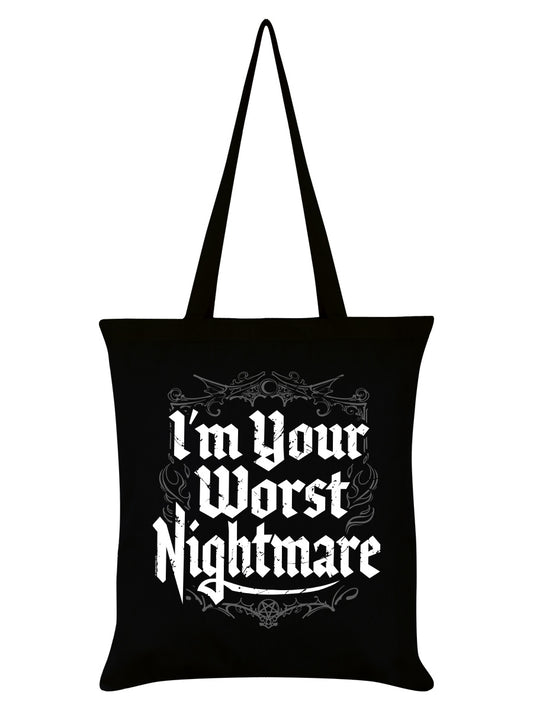 I'm Your Worst Nightmare Black Tote Bag