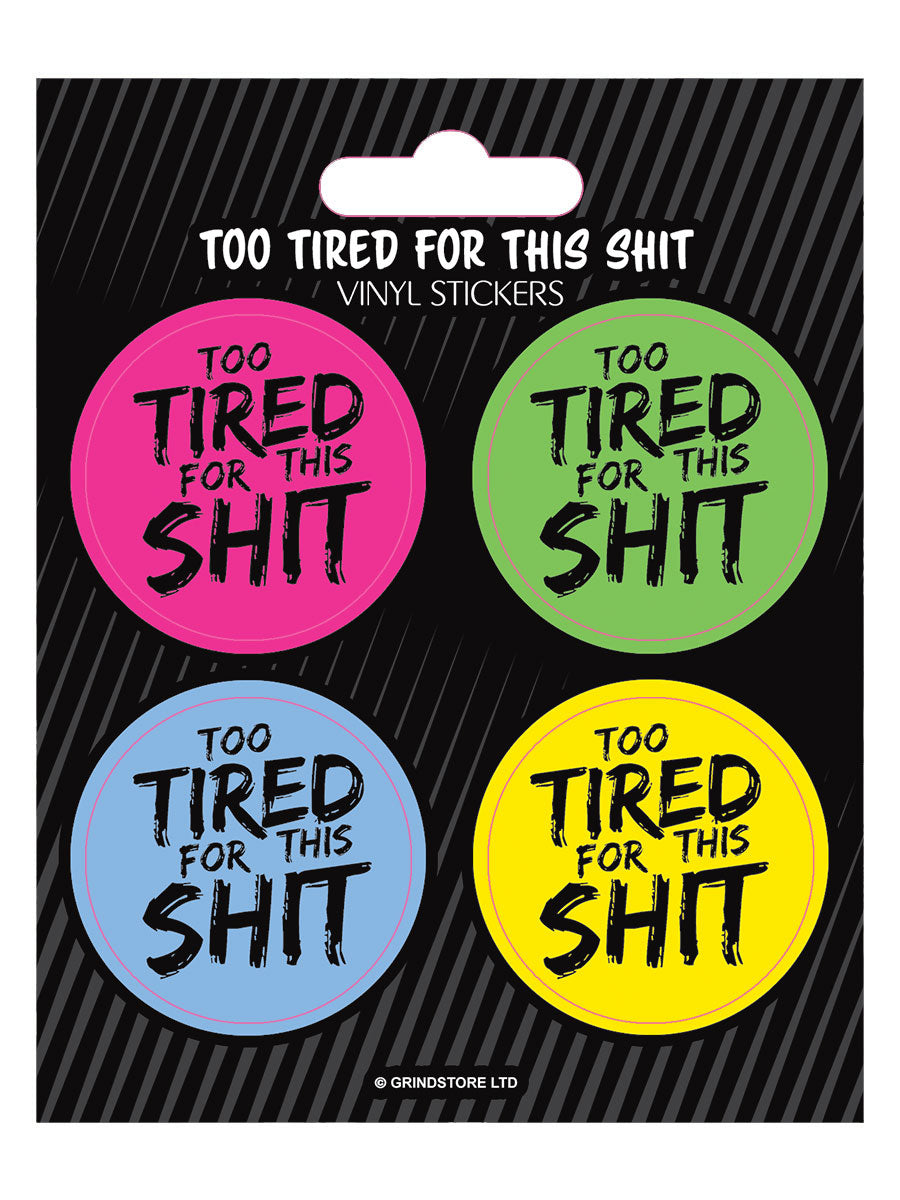 Too Tired For This Shit Vinyl Sticker Set