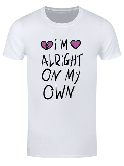 I'm Alright On My Own White T-Shirt