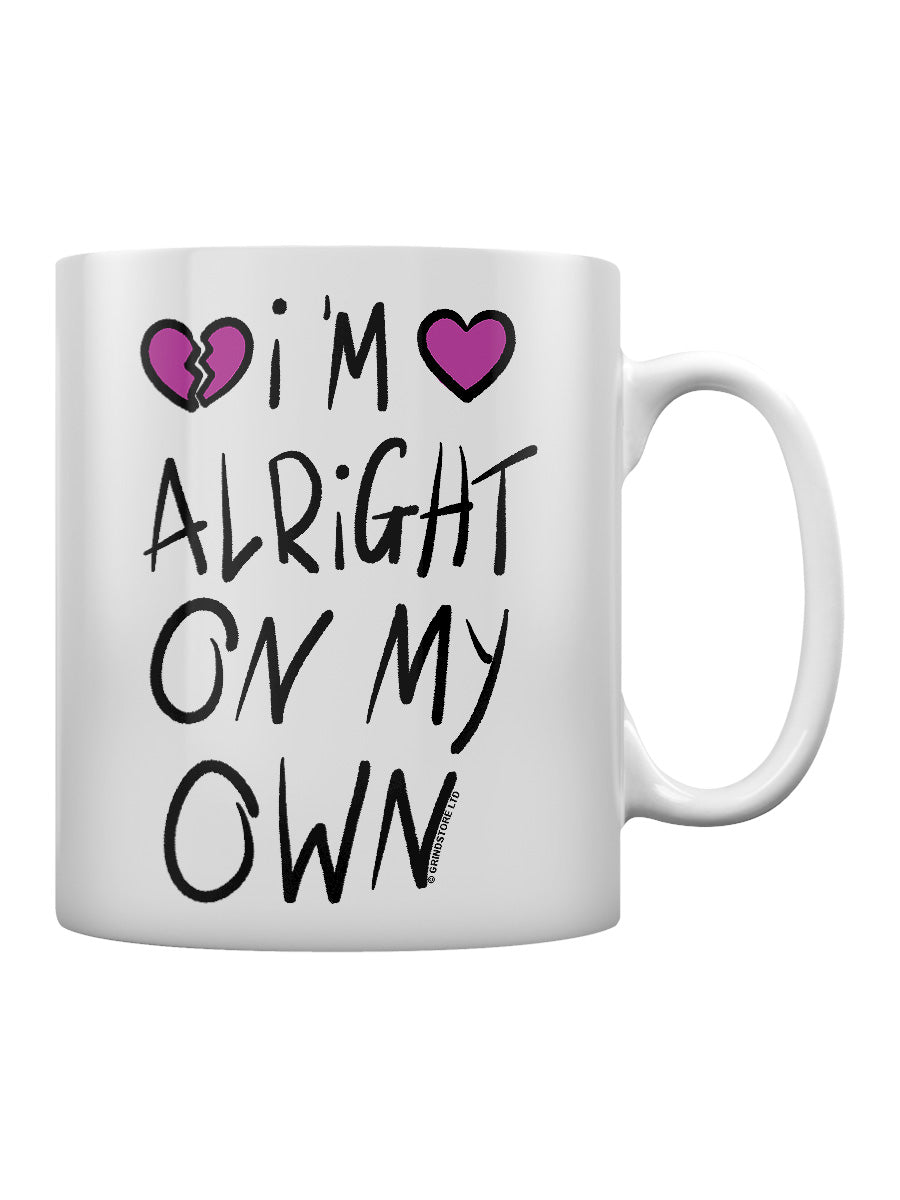 I'm Alright On My Own Mug