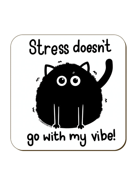 Stress Doesn't Go With My Vibe Coaster