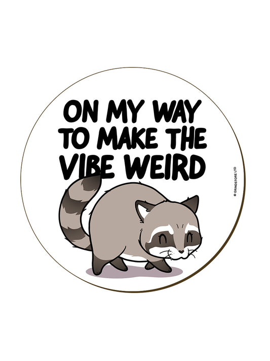 On My Way To Make The Vibe Weird Coaster