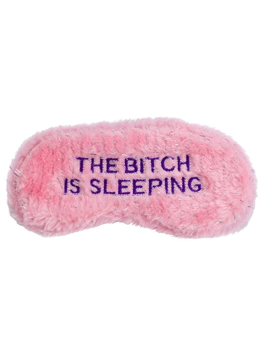 The Bitch Is Sleeping Eye Mask