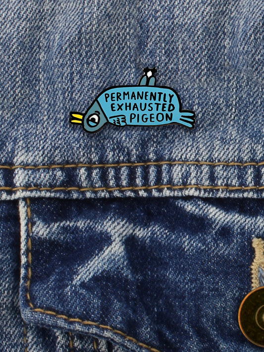 Permanently Exhausted Pigeon Enamel Pin Badge