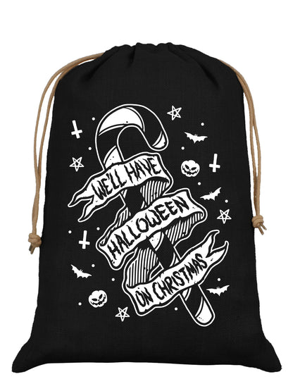We'll Have Halloween on Christmas Black Hessian Santa Sack