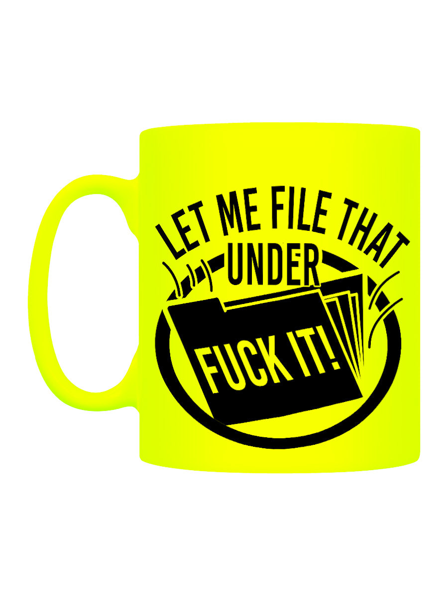 File That Under Fuck It Yellow Neon Mug