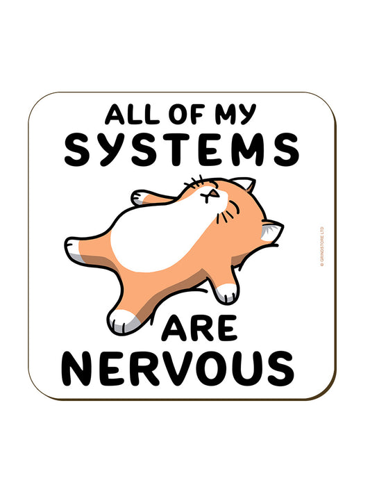 All Of My Systems Are Nervous Square Coaster