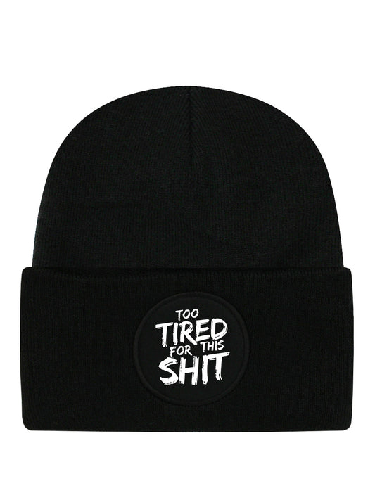 Too Tired For This Shit Black Beanie