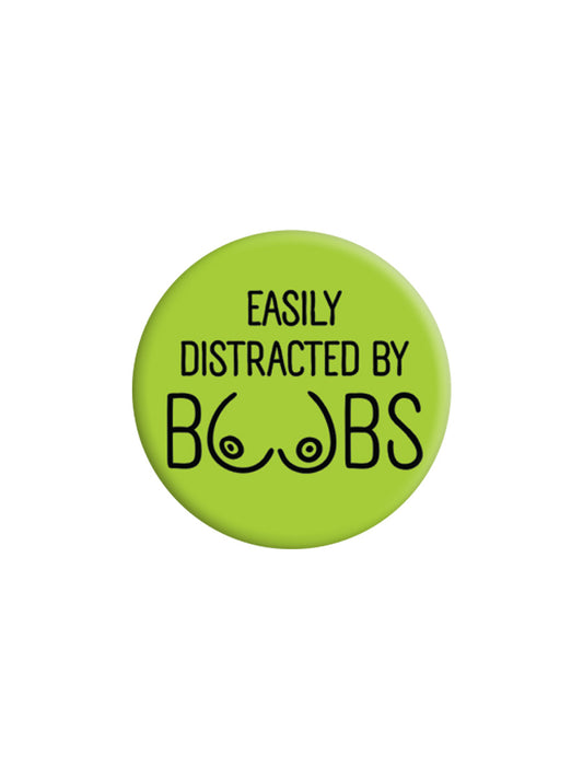 Easily Distracted By Boobs Badge