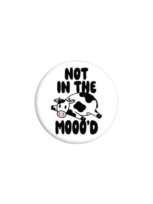 Not In The Mooo'd Badge