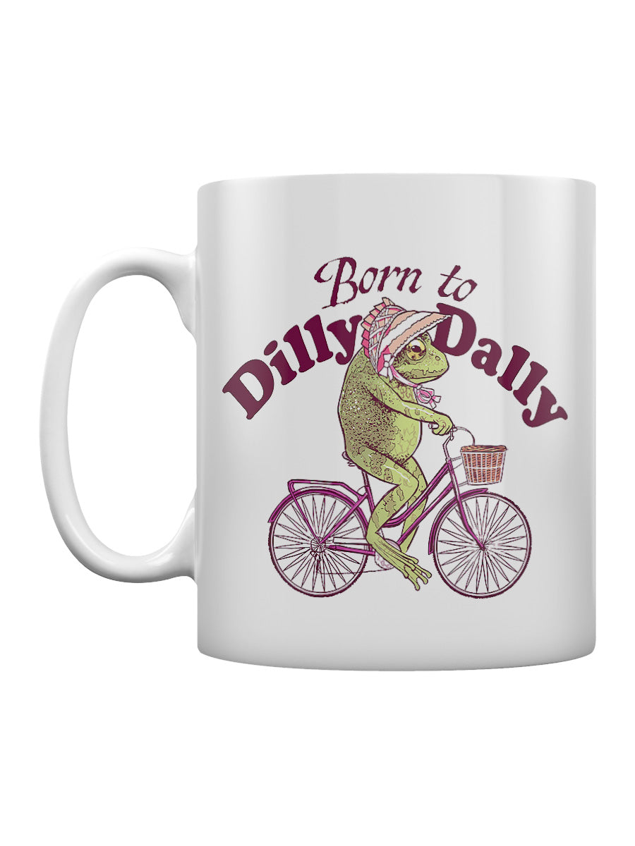 Born To Dilly Dally White Mug
