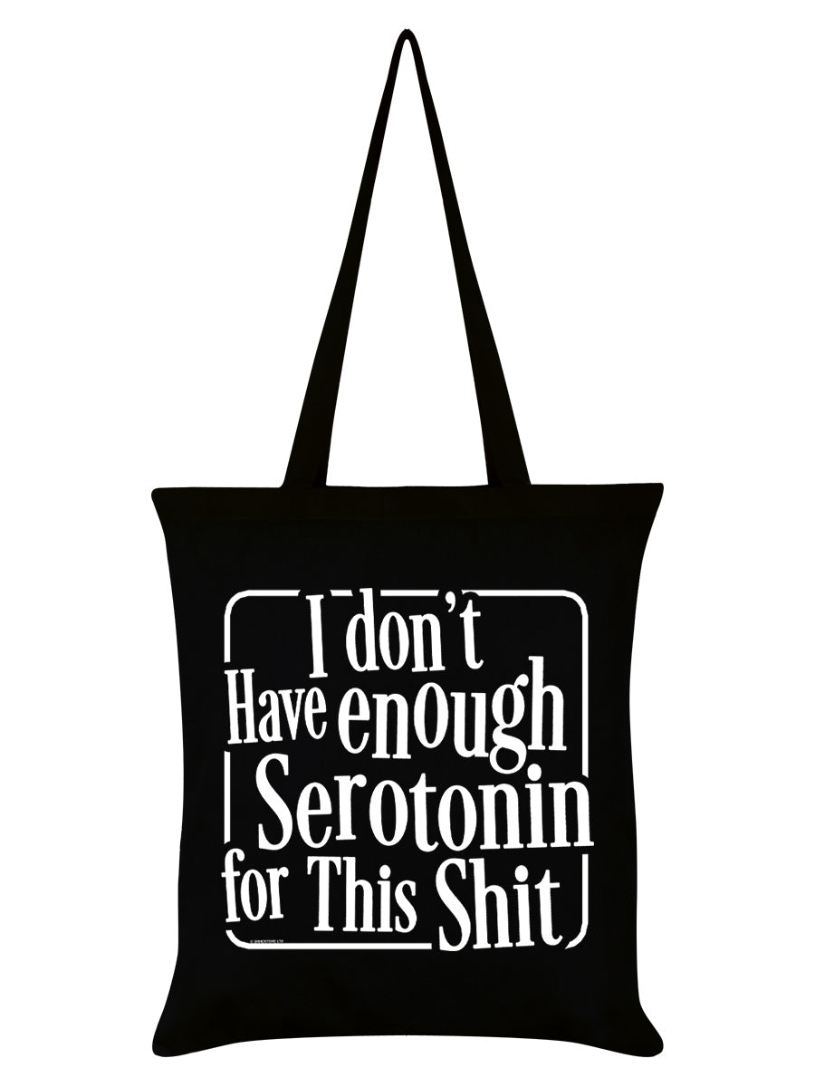 I Don't Have Enough Serotonin For This Shit Black Tote Bag