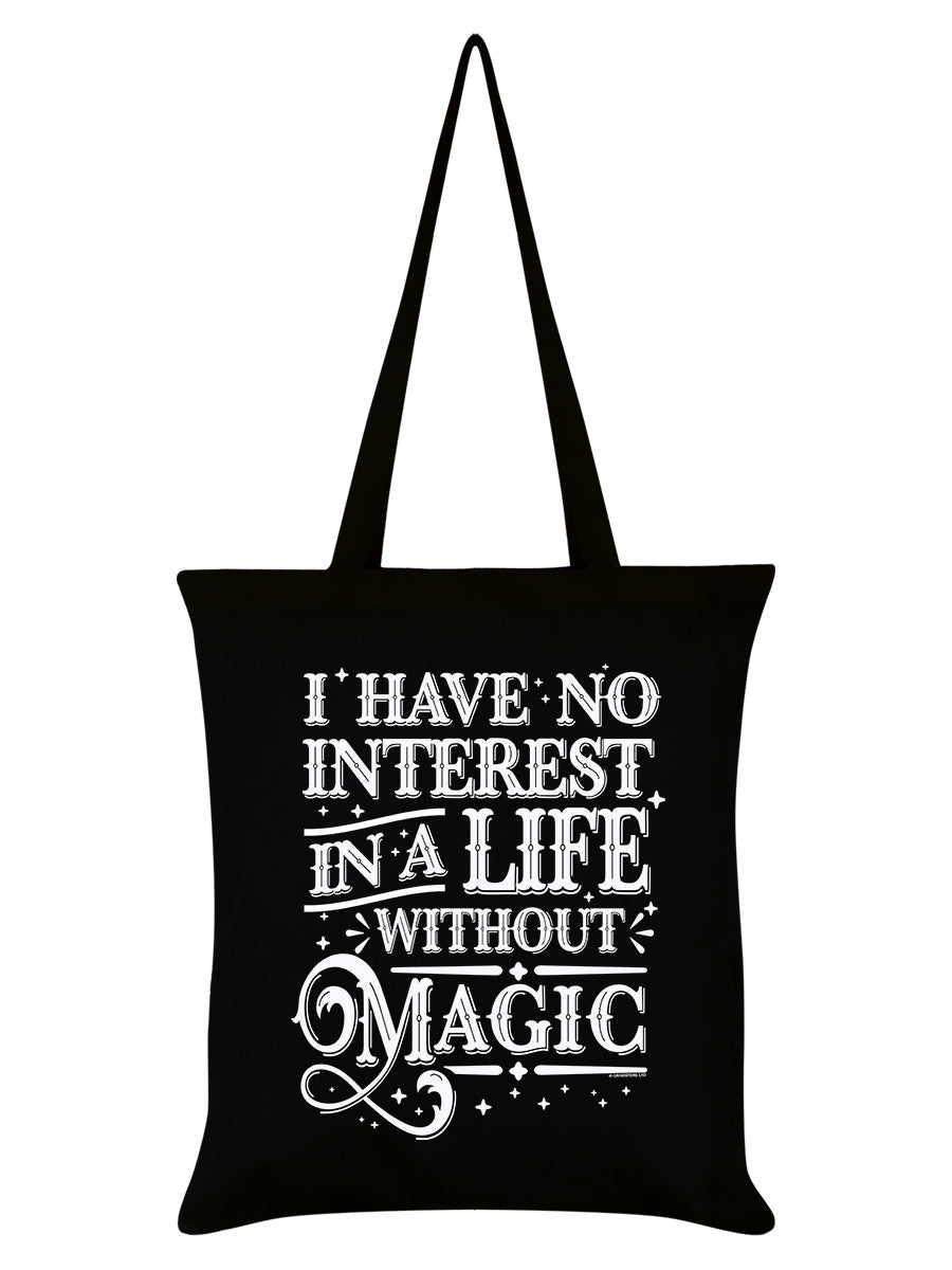 I Have No Interest In A Life Without Magic Black Tote Bag