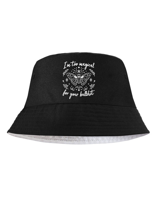 I'm Too Magical For Your Bullshit Black Bucket Hat