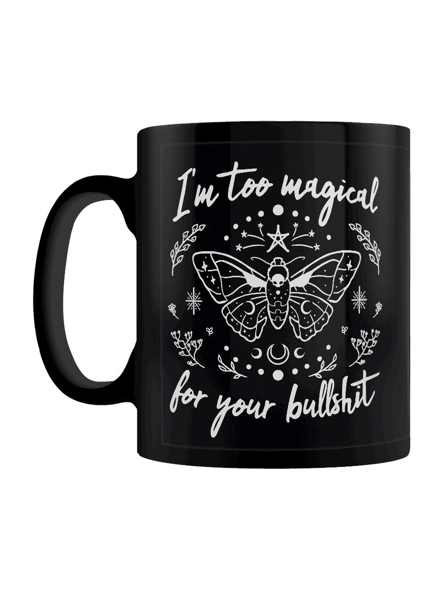 I'm Too Magical For Your Bullshit Black Mug