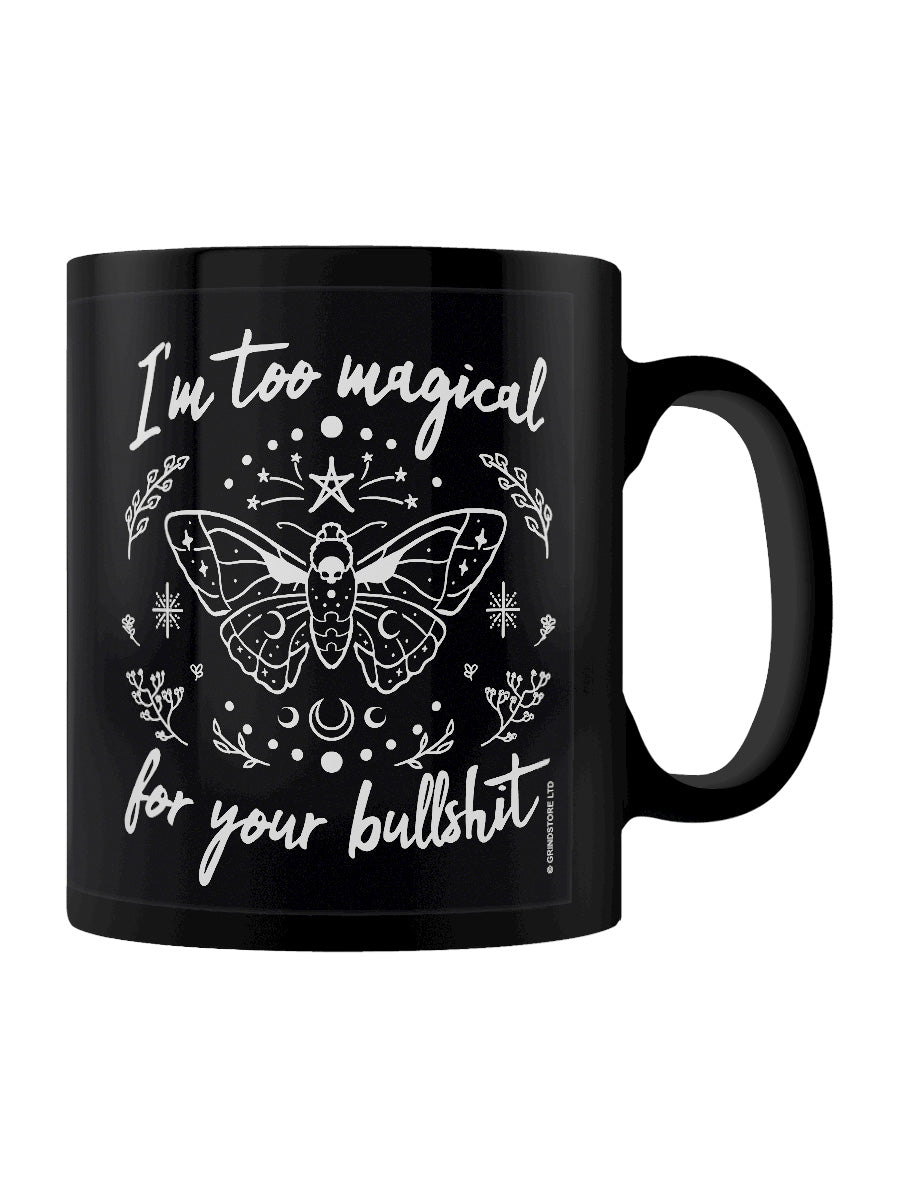 I'm Too Magical For Your Bullshit Black Mug