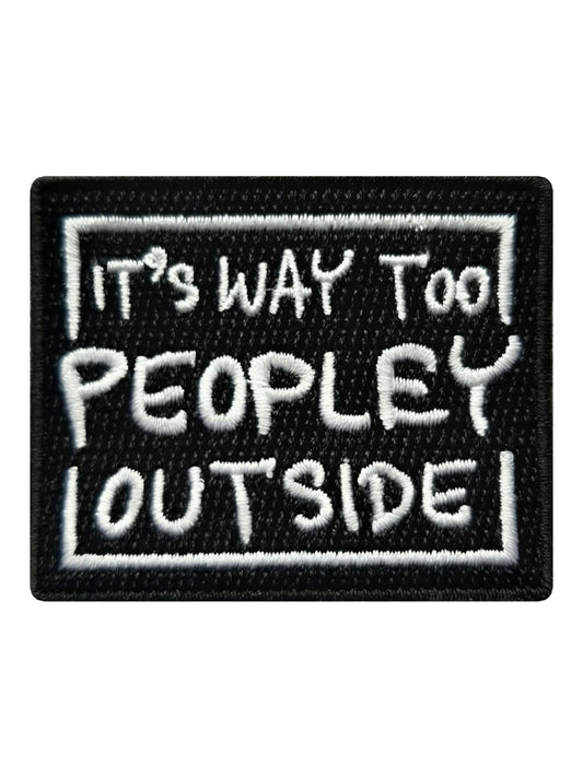 It's Way Too Peopley Outside