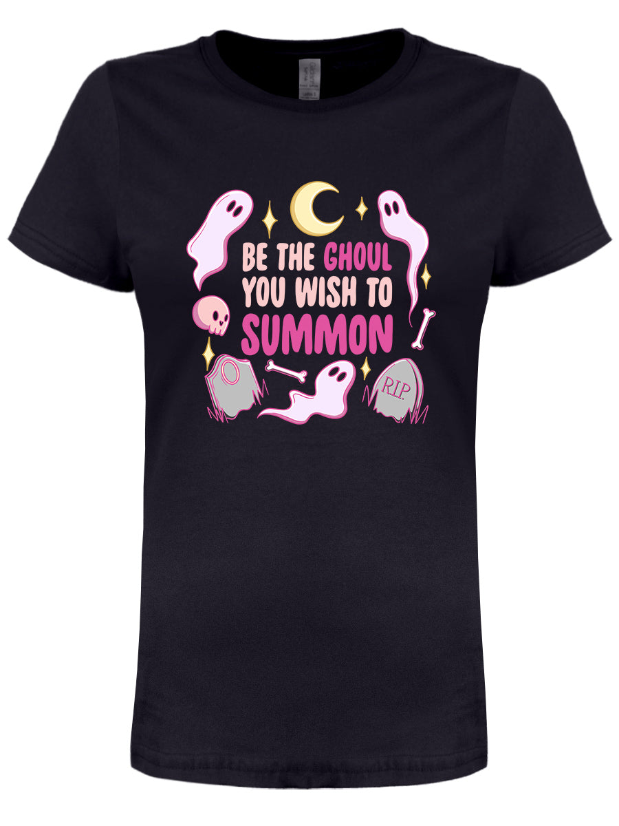 Be The Ghoul You Wish To Summon Ladies Black T-Shirt