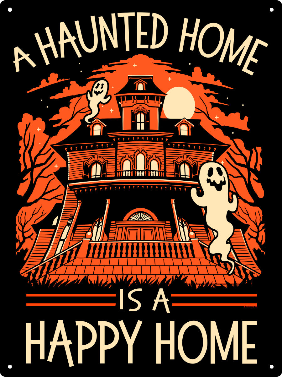 A Haunted Home Is A Happy Home Large Tin Sign