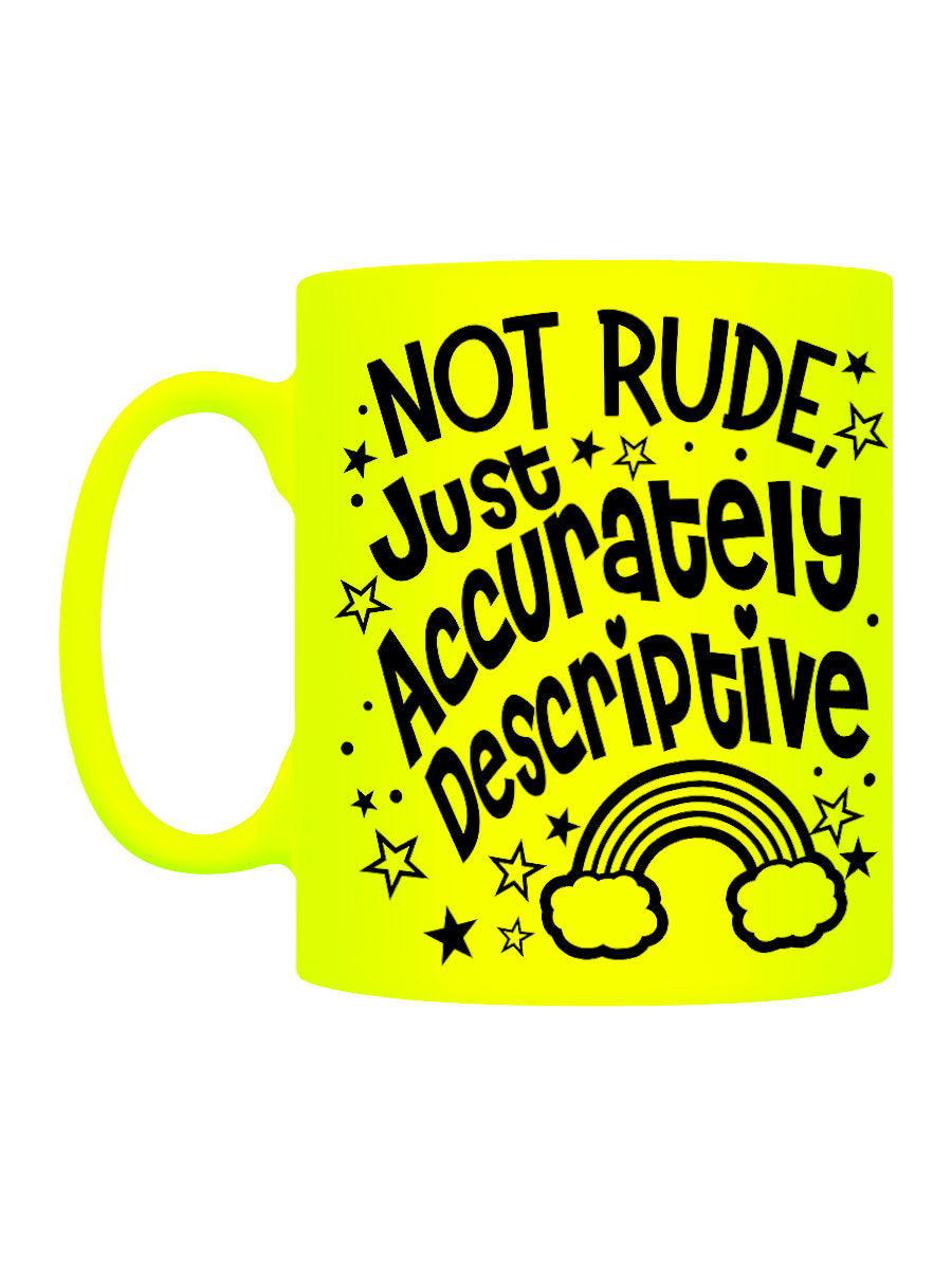 Not Rude Just Accurately Descriptive Yellow Neon Mug