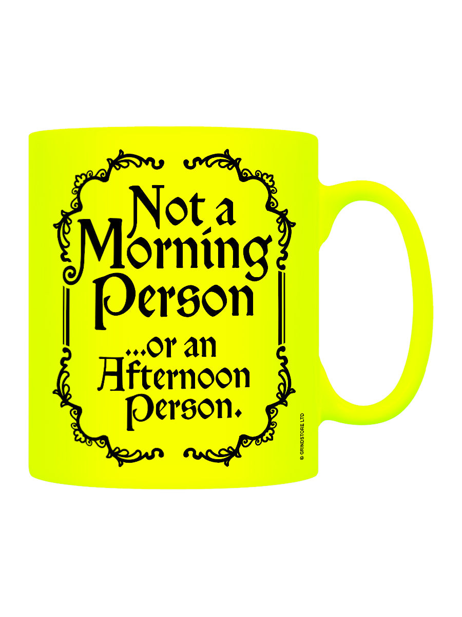 Not A Morning Person...Yellow Neon Mug