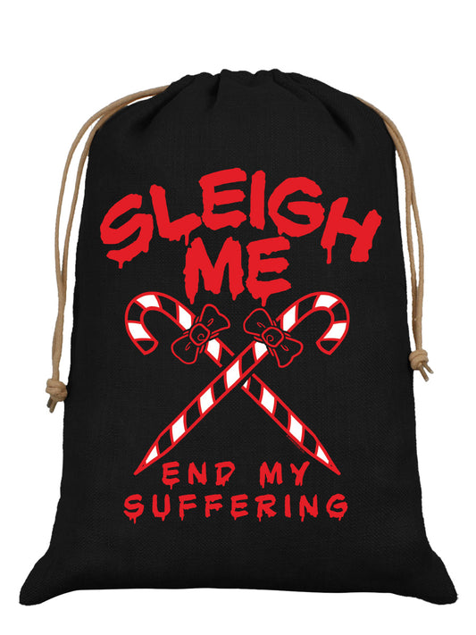 Sleigh Me End My Suffering Black Hessian Santa Sack
