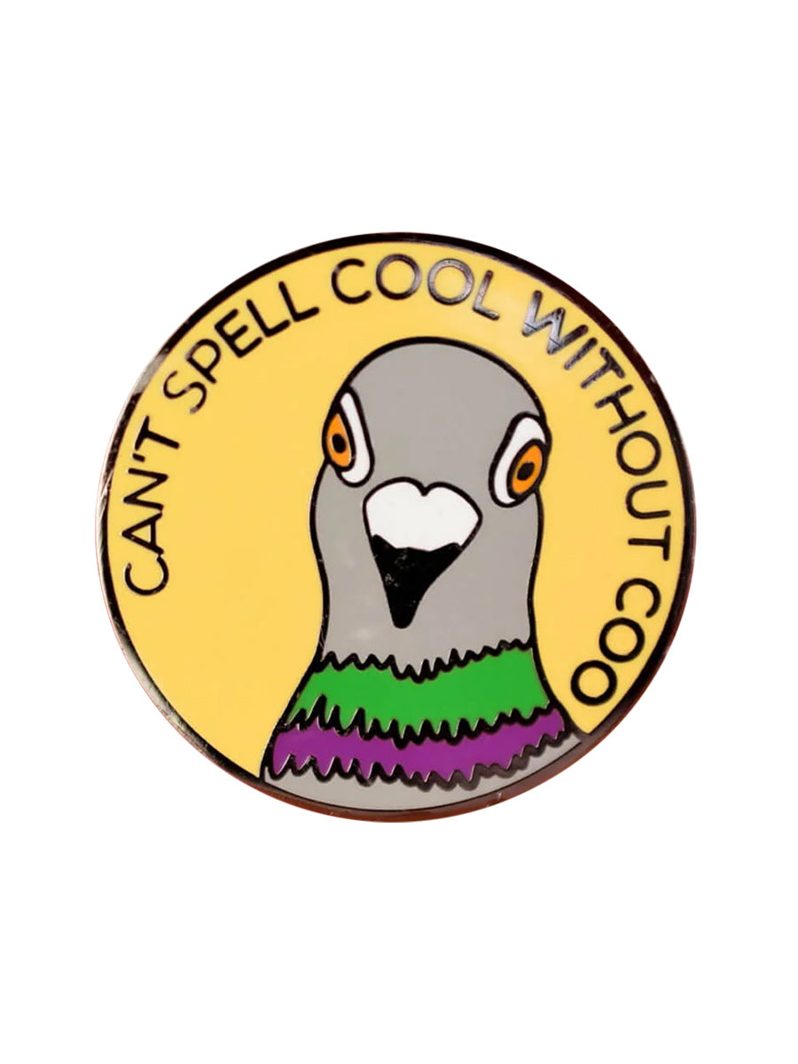 Can't Spell Cool Without Coo Enamel Pin Badge