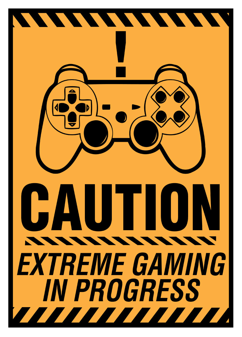 Caution! Extreme Gaming In Progress Poster