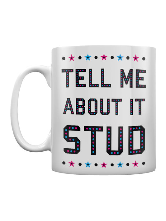 Tell Me About It Stud Mug
