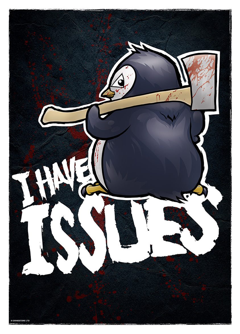Psycho Penguin I Have Issues Mini Poster