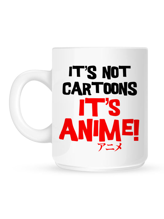 It's Not Cartoons It's Anime Mug