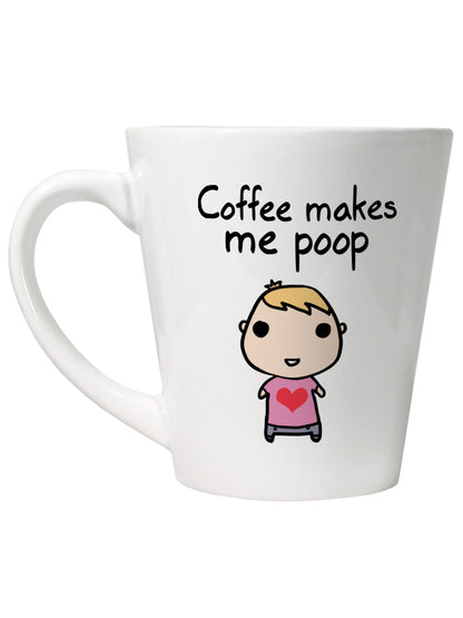 Coffee Makes Me Poop Latte Mug