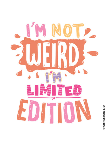 I'm Not Weird, I'm Limited Edition Mug