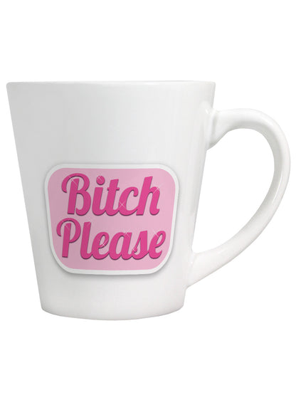 Bitch Please Latte Mug