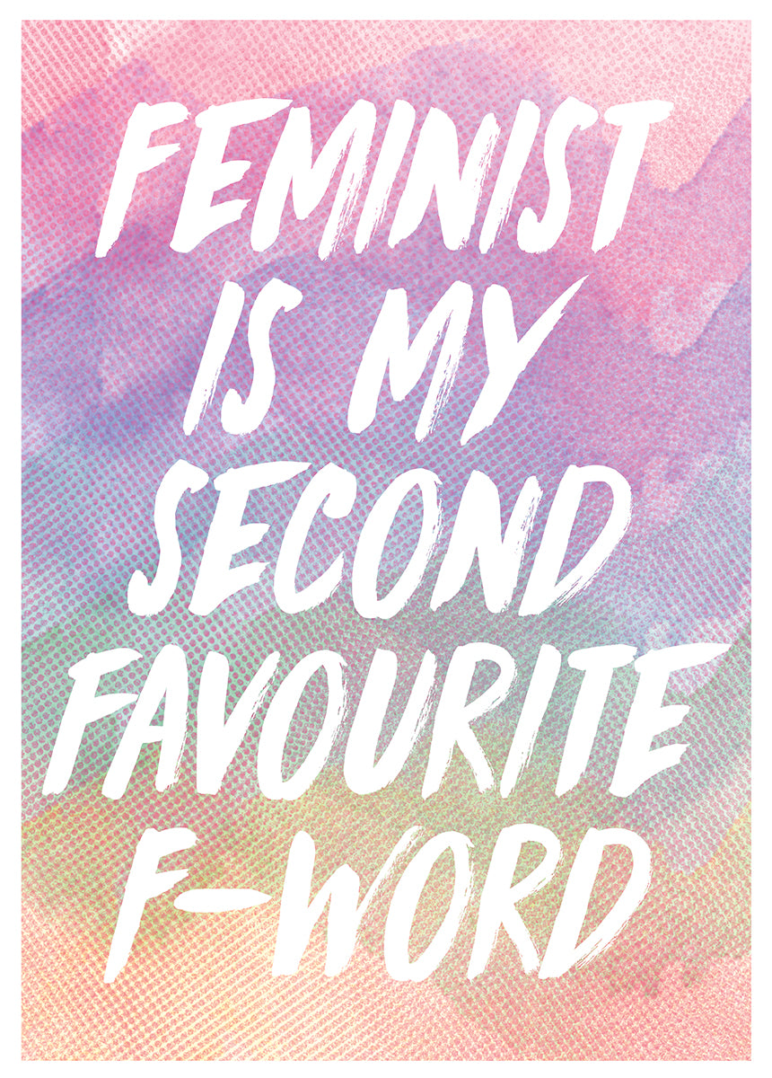 Feminist Is My Second Favourite F-Word Mini Poster