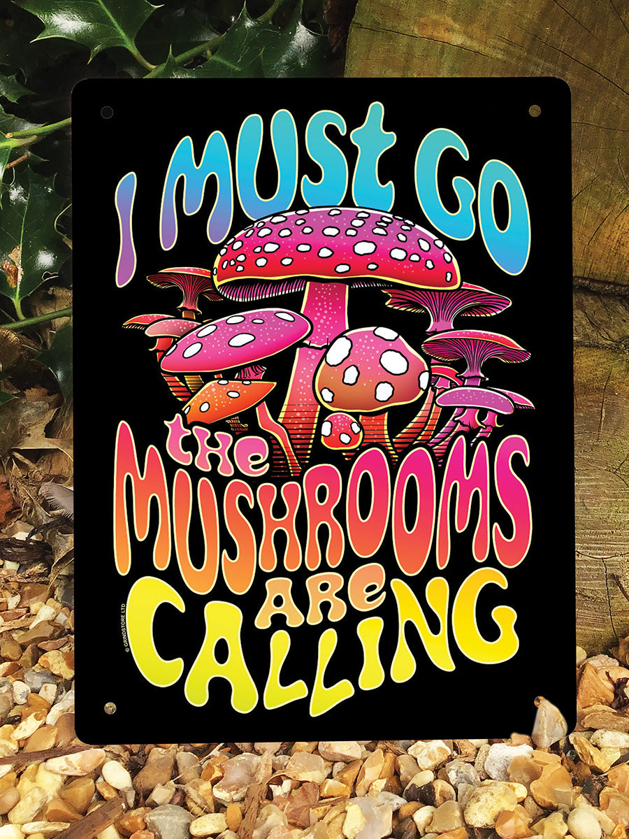 I Must Go The Mushrooms Are Calling Mini Tin Sign
