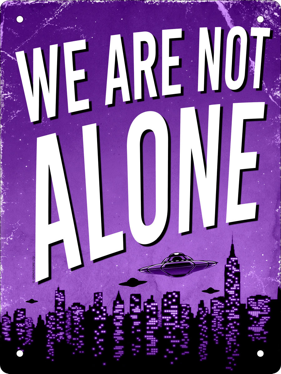 We Are Not Alone Sci-Fi Mini Tin Sign