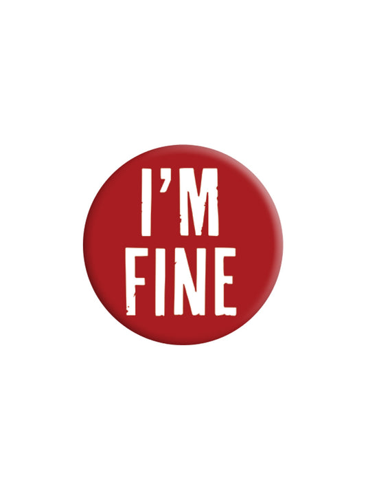I'm Fine Badge