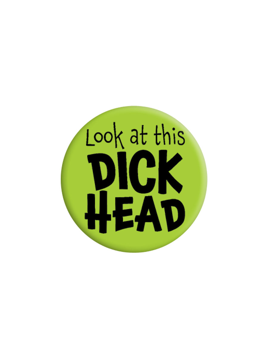 Look At This Dick Head Badge look-at-this-dick-head-badge