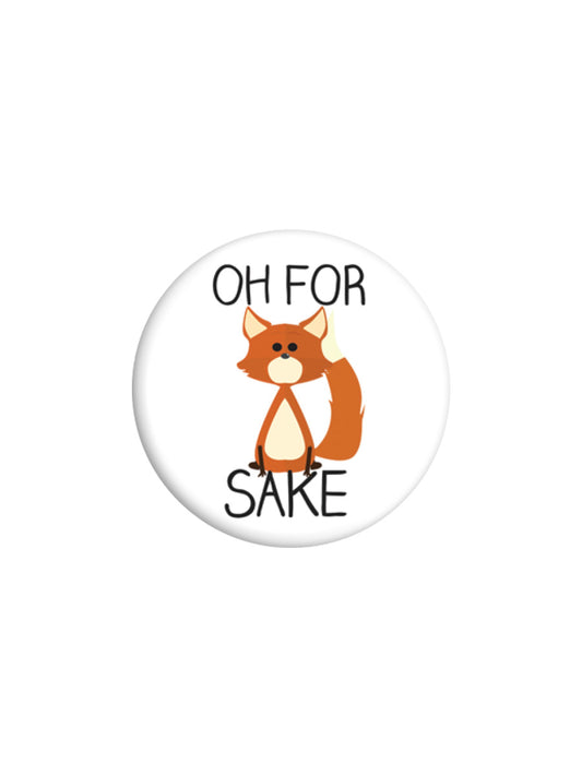 Oh For Fox Sake Badge
