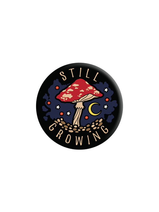 Still Growing Mushroom Badge