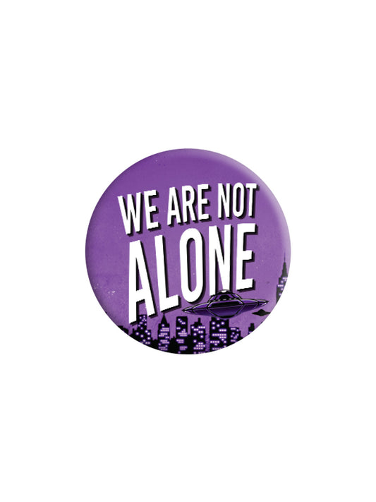 We Are Not Alone Badge