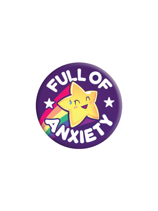 Full of Anxiety Badge