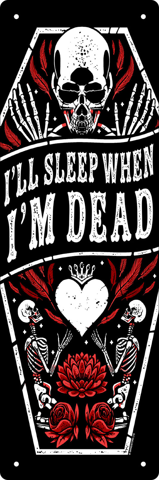I'll Sleep When I'm Dead Slim Tin Sign