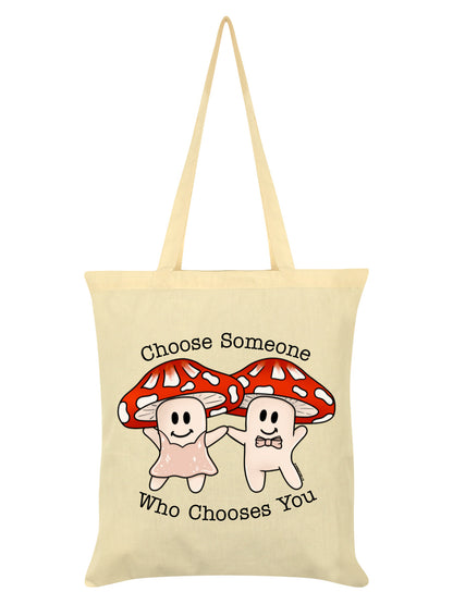 Choose Someone Who Chooses You Cream Tote Bag