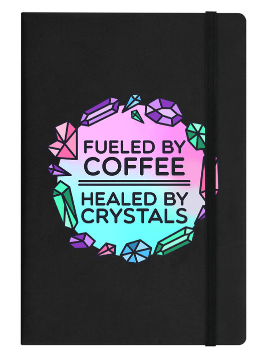 Fueled By Coffee Healed By Crystals Black A5 Hard Cover Notebook