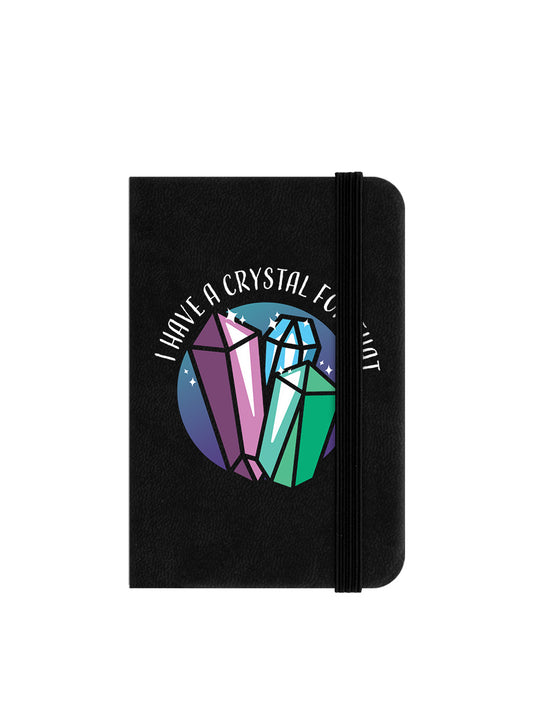 I Have A Crystal For That Mini Black Notebook